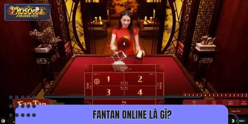 Fantan Online là trò chơi có nguồn gốc từ Trung Quốc