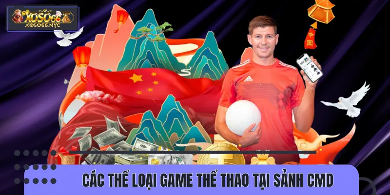 Những siêu phẩm thể thao không thể bỏ lỡ tại CMD