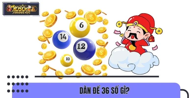Dàn đề 36 số là tập hợp từ 00 đến 99 cược giải đặc biệt