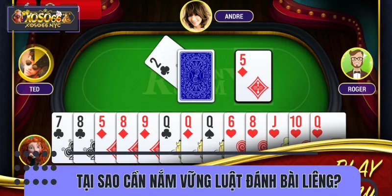 Lý do người chơi nên hiểu rõ cách đánh bài Liêng