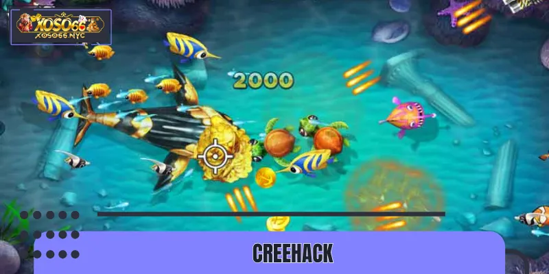 Creehack - Hack nhẹ, cài nhanh, săn cá cực đỉnh