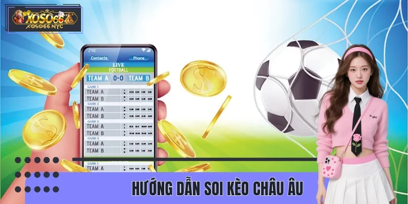 Hướng Dẫn Soi Kèo Châu Âu – Bí Quyết Tăng Tỷ Lệ Thắng Cược
