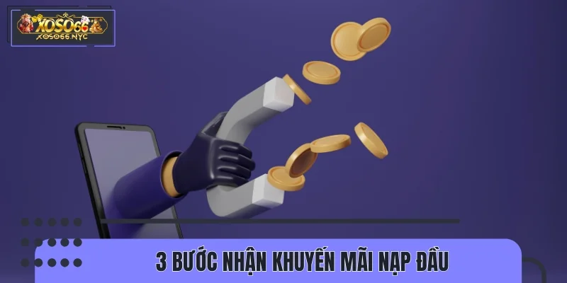 3 bước nhận khuyến mãi nạp đầu