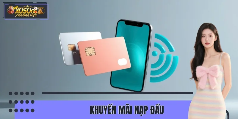 Khuyến Mãi Nạp Đầu – Ưu Đãi Khởi Động Lớn Tại XOSO66