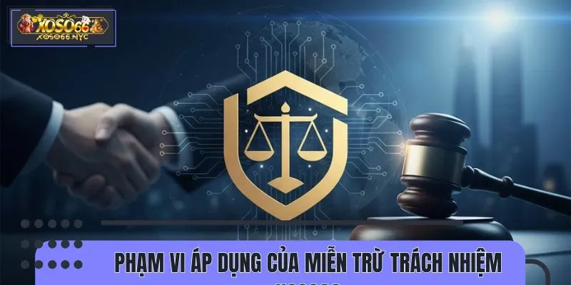 Nắm rõ phạm vi áp dụng cụ thể của chính sách