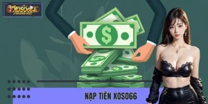 Nạp Tiền XOSO66 - Hỗ Trợ Thực Hiện Giao Dịch Thuận Tiện