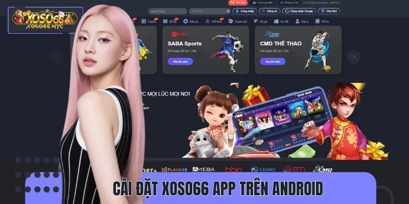 Hướng dẫn tải app mượt mà cho dòng máy Android